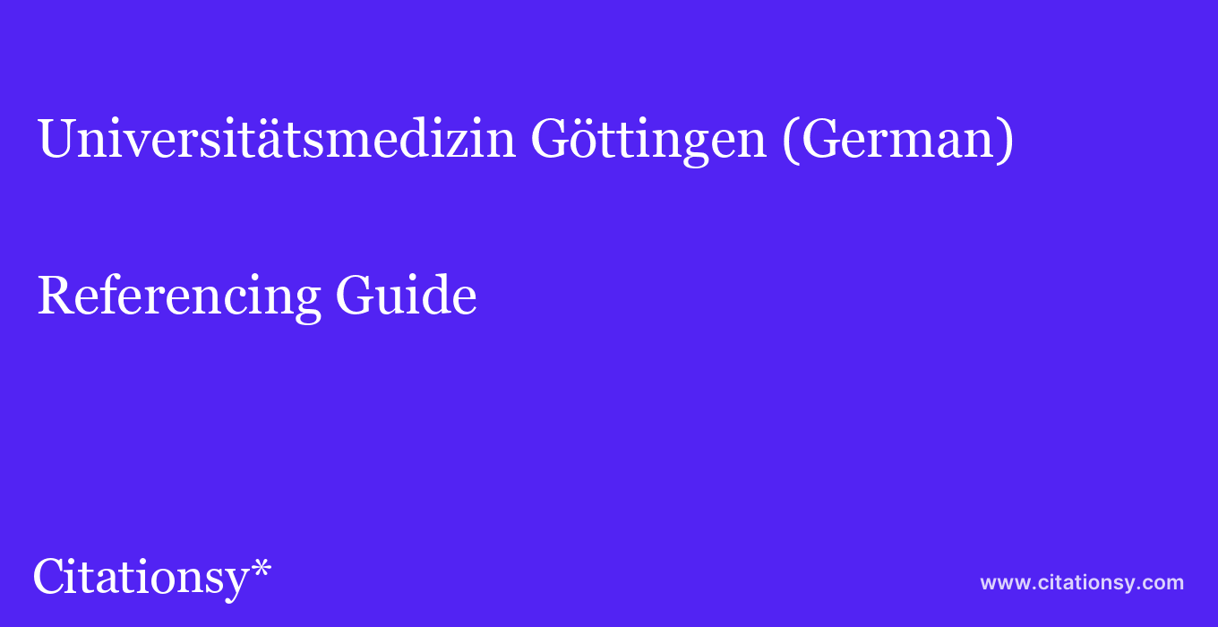 cite Universitätsmedizin Göttingen (German)  — Referencing Guide